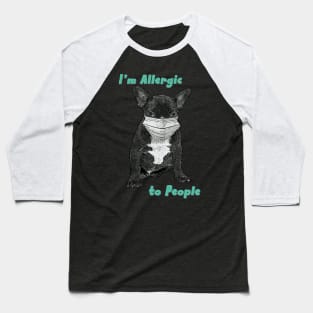 Im Allergic to People Baseball T-Shirt